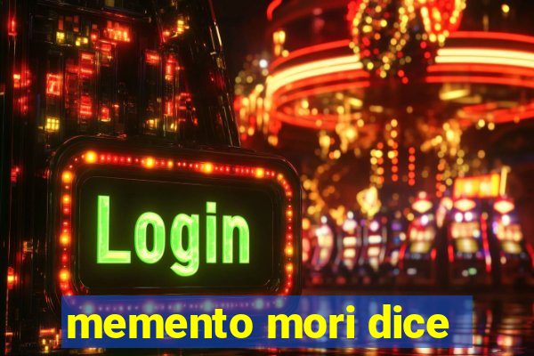 memento mori dice