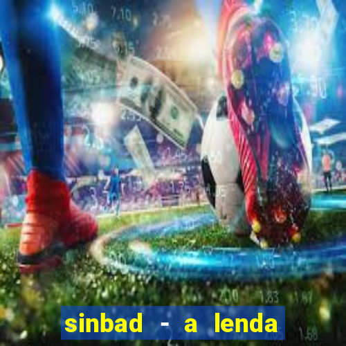 sinbad - a lenda dos sete mares superflix