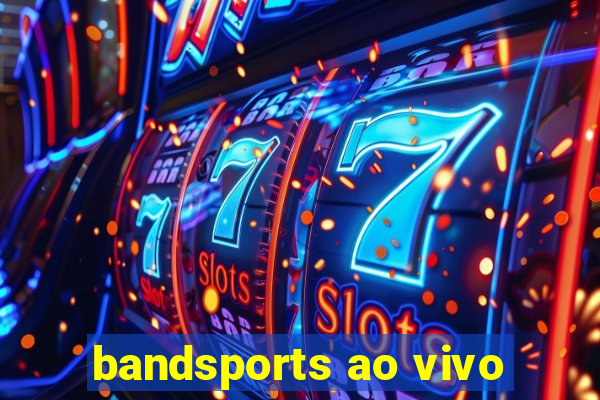 bandsports ao vivo