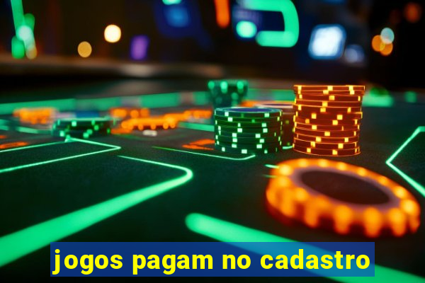 jogos pagam no cadastro
