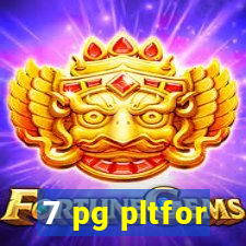 7 pg pltfor