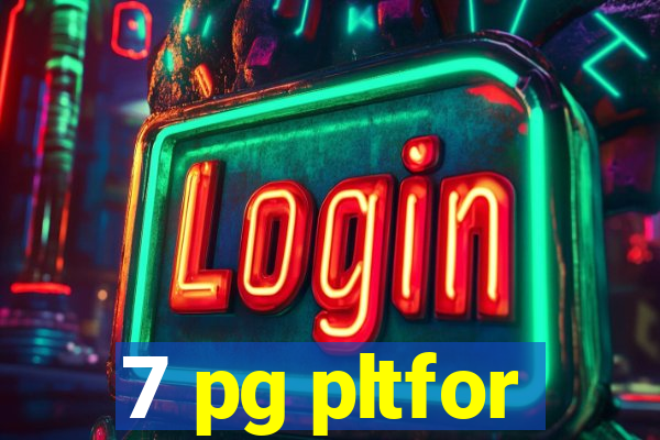 7 pg pltfor