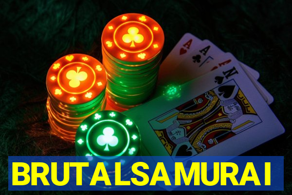 BRUTALSAMURAI
