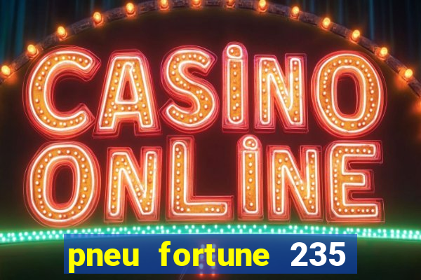 pneu fortune 235 55 r18