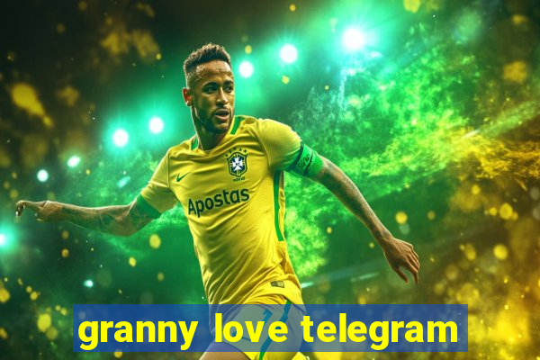 granny love telegram