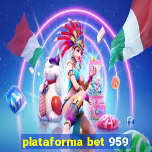 plataforma bet 959