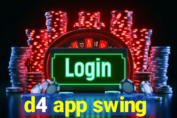 d4 app swing