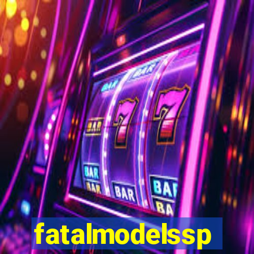 fatalmodelssp