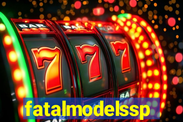 fatalmodelssp