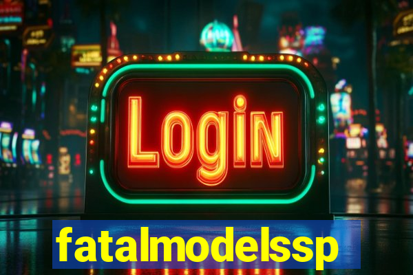 fatalmodelssp