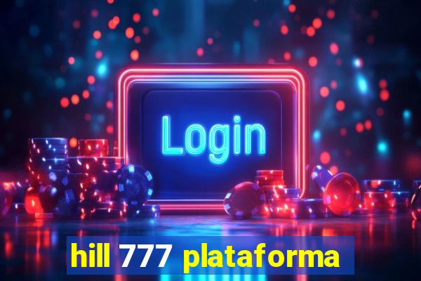 hill 777 plataforma