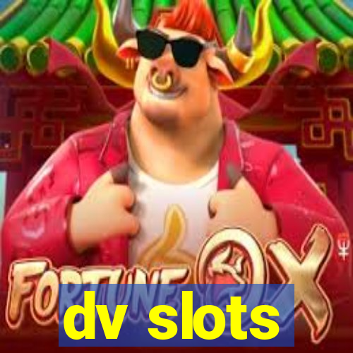 dv slots