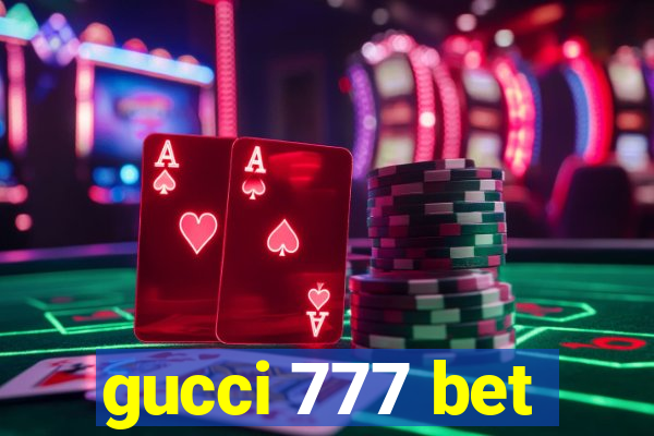gucci 777 bet