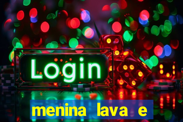 menina lava e menino gelo 360