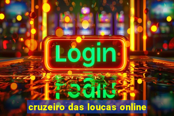 cruzeiro das loucas online