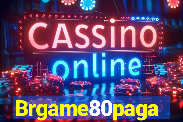 Brgame80paga