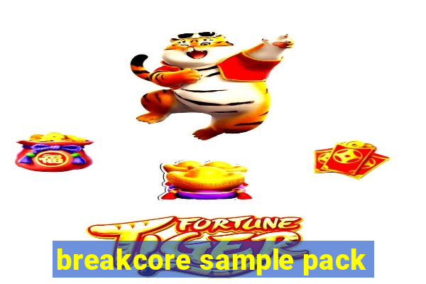 breakcore sample pack