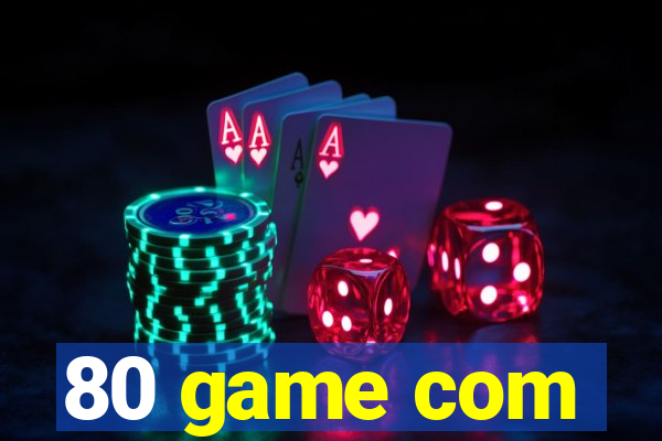 80 game com