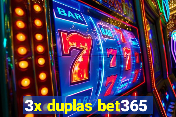 3x duplas bet365