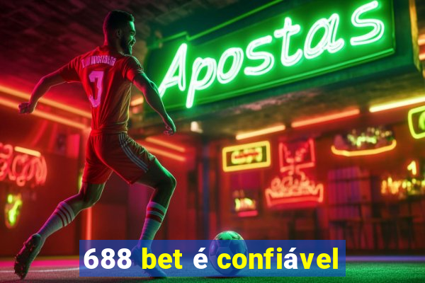 688 bet é confiável