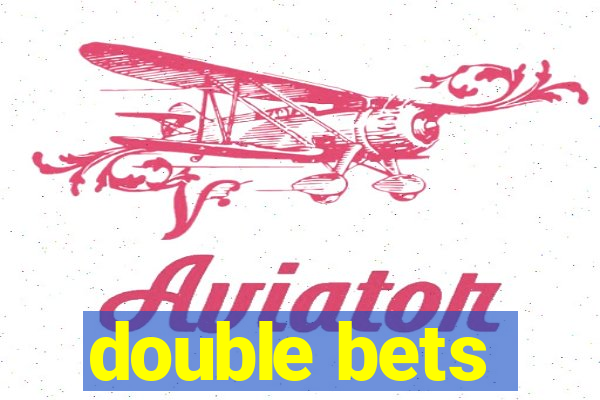 double bets