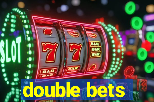 double bets