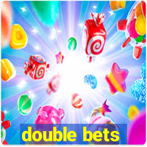 double bets