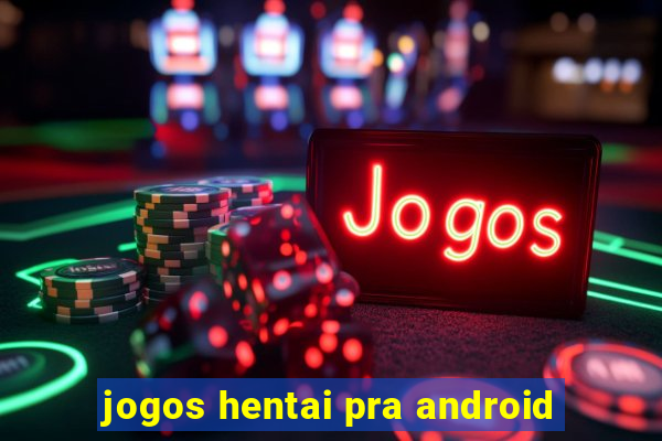 jogos hentai pra android