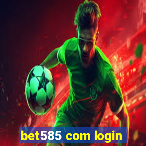 bet585 com login