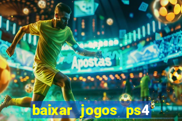 baixar jogos ps4 desbloqueado pkg