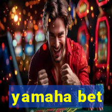 yamaha bet