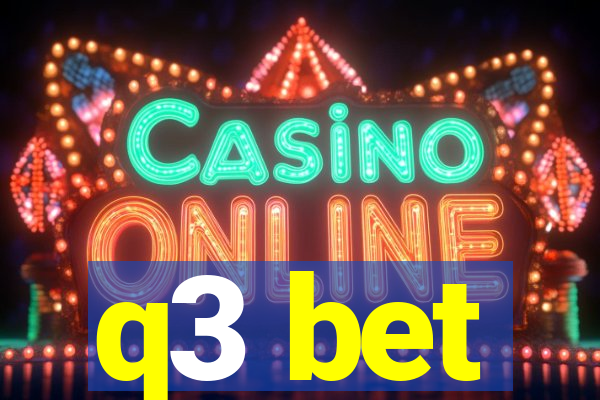 q3 bet