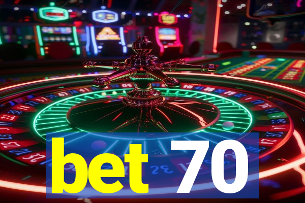 bet 70