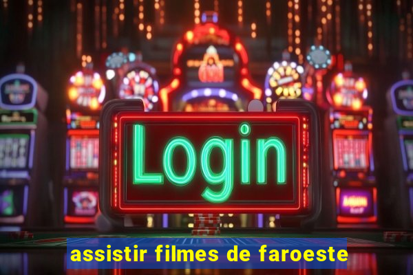 assistir filmes de faroeste