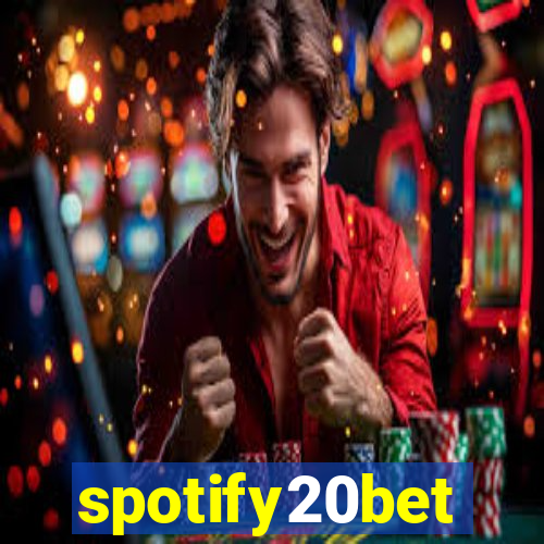 spotify20bet