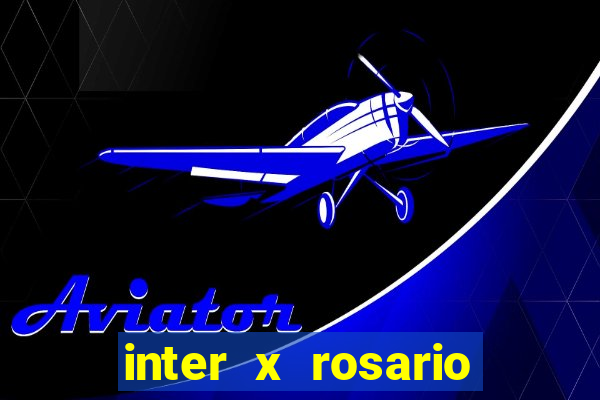 inter x rosario central onde assistir