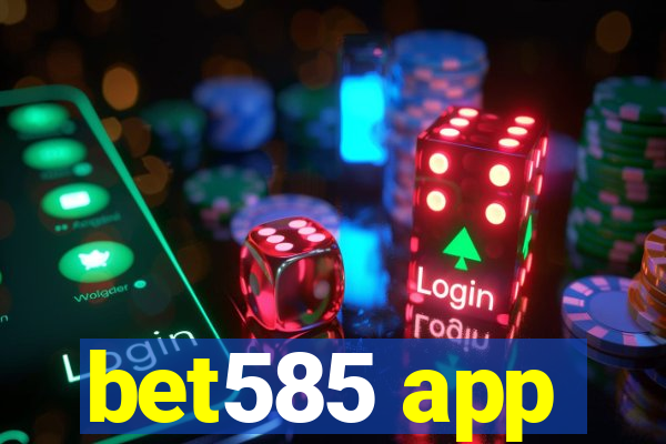 bet585 app