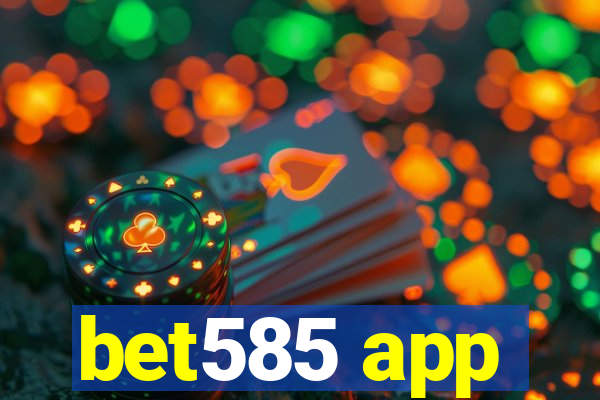 bet585 app