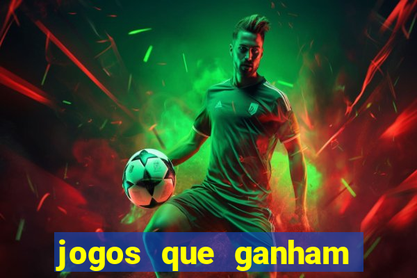 jogos que ganham dinheiro de verdade