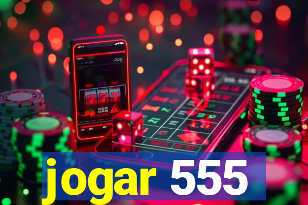 jogar 555