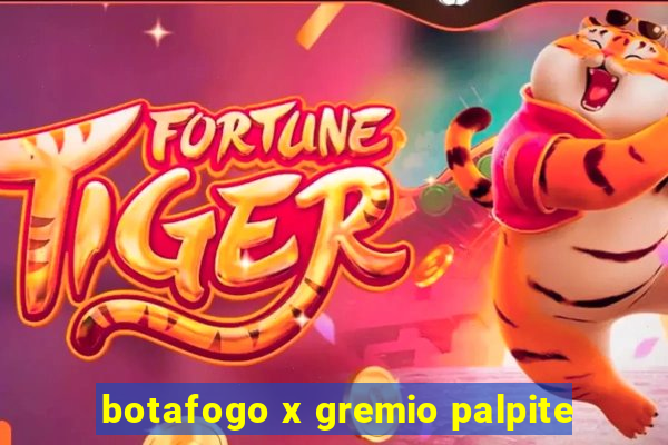 botafogo x gremio palpite