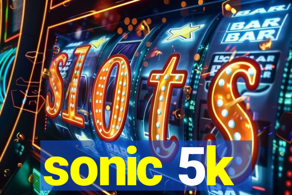 sonic 5k