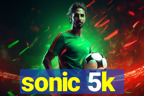 sonic 5k