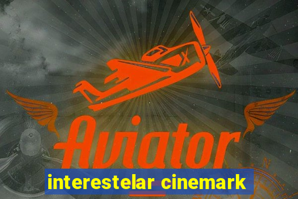 interestelar cinemark