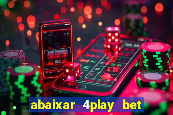 abaixar 4play bet baixar app