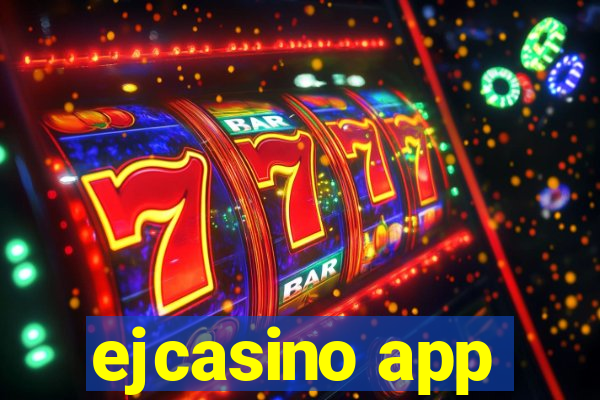 ejcasino app