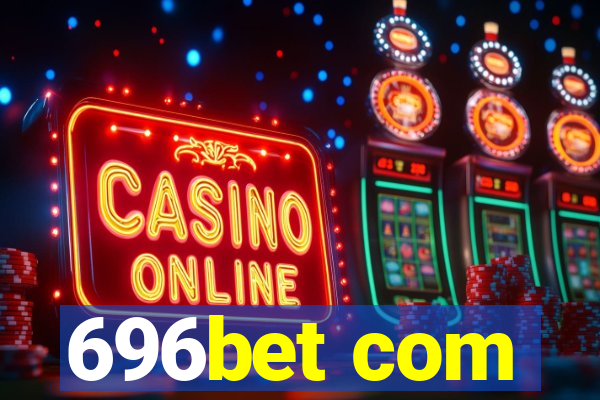 696bet com