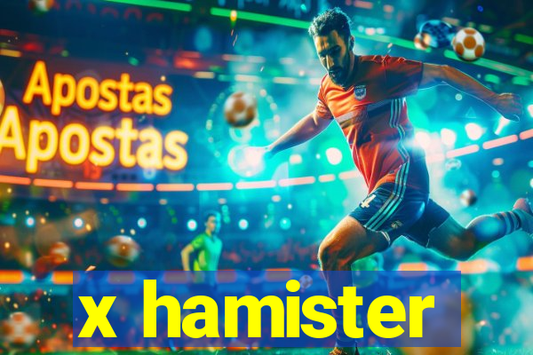 x hamister