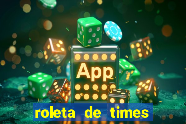 roleta de times fifa 22