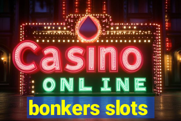 bonkers slots